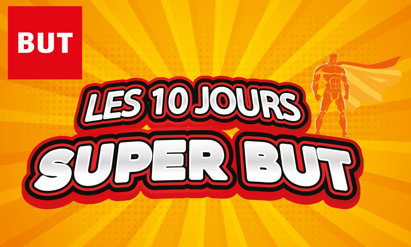 10 JOURS SUPER BUT - MTQ